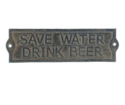 Gietijzer "Save water, drink beer"